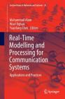 Real-Time Modelling and Processing for Communication Systems: Applications and Practices (Lecture Notes in Networks and Systems #29) By Muhammad Alam (Editor), Wael Dghais (Editor), Yuanfang Chen (Editor) Cover Image