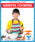 Mindful Cooking (Art of Mindfulness) By Stephanie Finne, N/A (Illustrator) Cover Image