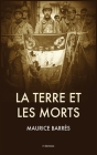 La Terre et les Morts: Suivi de Les Traits Éternels de la France By Maurice Barrès Cover Image