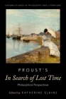 Prousts in Search of Lost Time: Philosophical Perspectives By Katherine Elkins (Editor) Cover Image