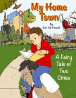 My Home Town: A Fairy Tale of Two Cities Cover Image