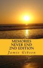 Memories Never End 2nd Edition By Jamie Gibson Cover Image