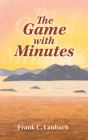 The Game with Minutes By Frank C. Laubach Cover Image