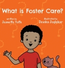 What is Foster Care? For Kids (What Is?) By Jeanette Yoffe, Devika Joglekar (Illustrator) Cover Image