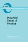 Dialectical Theory of Meaning (Boston Studies in the Philosophy and History of Science #81) By Mihailo Markovic Cover Image