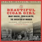 The Beautiful Cigar Girl: Mary Rogers, Edgar Allan Poe, and the Invention of Murder Cover Image