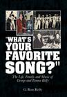 What's Your Favorite Song?: The Life, Family and Music of George and Emma Kelly Cover Image