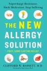 The New Allergy Solution: Supercharge Resistance, Slash Medication, Stop Suffering Cover Image