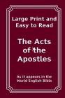 The Acts of the Apostles: Large Print and Easy to Read By World English Bible Cover Image
