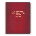 Womankind World Domination Action Planner By Inc The Mincing Mockingbird (Created by) Cover Image