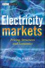 Electricity Markets: Pricing, Structures and Economics (Wiley Finance #328) Cover Image