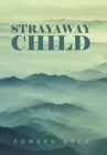 Strayaway Child By Edward Reed Cover Image