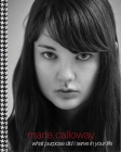 What Purpose Did I Serve in Your Life By Marie Calloway Cover Image