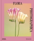 Flora Photographica: The Flower in Contemporary Photography By William A. Ewing, Danaé Panchaud Cover Image