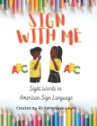 ABC's Sign With Me: American Sign Language Sight Word Book: GMD HOMESCHOOL ACTIVITIES Cover Image