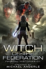 Witch Of The Federation: Witch Of The Federation Book One By Michael Anderle Cover Image