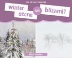 Winter Storm or Blizzard? (This or That? Weather) Cover Image