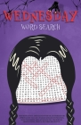 Wednesday Word Search: An Unofficial Activity Book By Editors of Ulysses Press (Editor) Cover Image