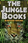 The Jungle Books: The First and Second Jungle Book in One Complete Volume By Rudyard Kipling Cover Image