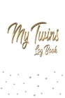 My Twins Log Book: Logbook for newborn twins - Record changes, sleep, feedings - Notes By Sparkle Baby Log Books Cover Image