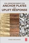 Soil Reinforcement for Anchor Plates and Uplift Response By Hamed Niroumand Cover Image