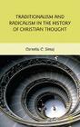 Traditionalism and Radicalism in the History of Christian Thought By C. Simut Cover Image