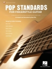 Pop Standards for Fingerstyle Guitar: 15 Beautiful and Fun-To-Play Arrangements for Solo Guitar Arranged & Recorded by Ben Pila - Book with Online Aud By Ben Pila Cover Image