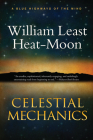 Celestial Mechanics: A Tale for a Mid-Winter Night By William Least Heat-Moon Cover Image