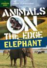 Elephant (Animals on the Edge) Cover Image