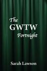The GWTW Fortnight By Sarah Lawson Cover Image