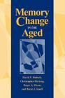 Memory Change in the Aged By David F. Hultsch, Christopher Hertzog, Roger A. Dixon Cover Image