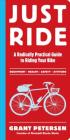 Just Ride: A Radically Practical Guide to Riding Your Bike By Grant Petersen Cover Image