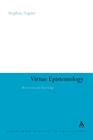 Virtue Epistemology: Motivation and Knowledge (Continuum Studies in Philosophy #31) By Stephen Napier Cover Image