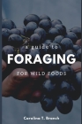 A Guide to Foraging for Wild Foods Cover Image