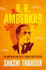 B. R. Ambedkar: The Man Who Gave Hope to India's Dispossessed By Shashi Tharoor Cover Image