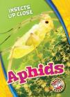 Aphids (Insects Up Close) By Patrick Perish Cover Image