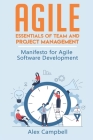 Agile: Essentials of Team and Project Management. Manifesto for Agile Software Development By Alex Campbell Cover Image