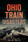 Ohio Train Disasters (Transportation) Cover Image