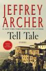 Tell Tale: Stories By Jeffrey Archer Cover Image