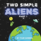 Two Simple Aliens: Part 1 Cover Image