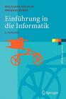 Einführung in Die Informatik: Objektorientiert Mit Java (eXamen.Press) By Wolfgang Küchlin, Andreas Weber Cover Image