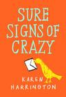 Sure Signs of Crazy By Karen Harrington Cover Image