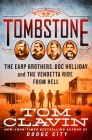 Tombstone: The Earp Brothers, Doc Holliday, and the Vendetta Ride from Hell Cover Image