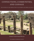 Connections, Communities, and Coinage: The System of Coin Production in Southern Asia Minor, Ad 218-276 (Numismatic Studies #39) By George Watson Cover Image