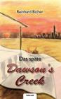 Das späte Dawson`s Creek By Reinhard Bicher Cover Image