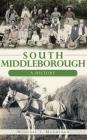 South Middleborough: A History By Michael J. Maddigan Cover Image