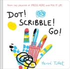 Dot! Scribble! Go! (Herve Tullet) By Herve Tullet Cover Image