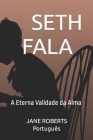 SETH FALA _ Português: A Eterna Validade da Alma By Tania Mara (Translator), Jane Roberts Cover Image