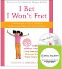 I Bet I Won't Fret: A Workbook to Help Children with Generalized Anxiety Disorder [With CDROM] Cover Image
