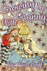 Growing Up With Granny By Lora Goff Cover Image